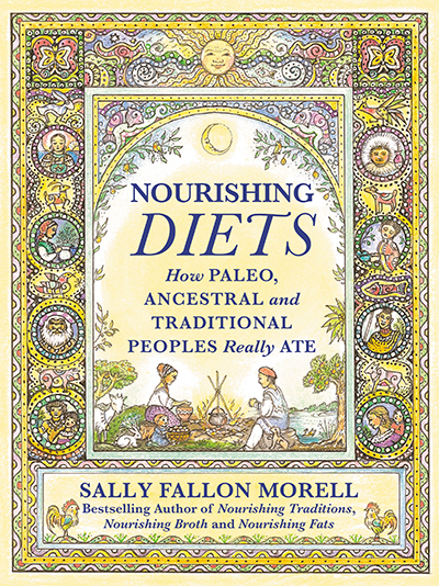 book cover Nourishing Diets How Paleo, Ancestral and Traditional Peoples Really Ate Sally Fallon Morell